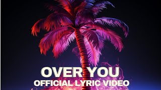 OVER YOU -  LYRIC VIDEO - KAYKO