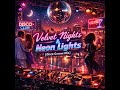 Velvet Nights &amp; Neon Lights ( Disco Groove Mix )  2026 Disco Funk