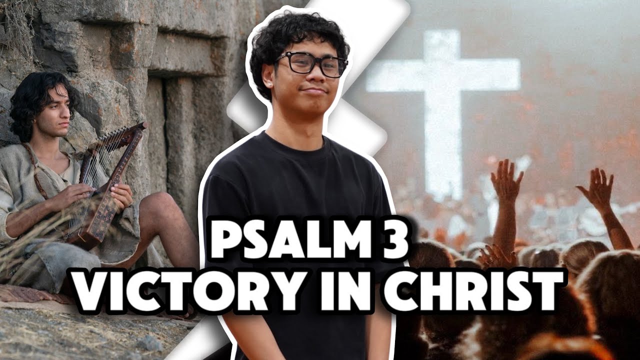 Psalm 3: Victory In Christ (EP 3)