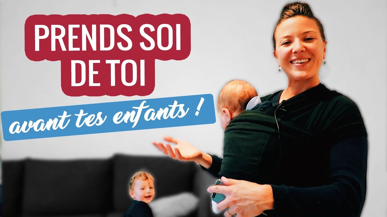 PRENDS SOIN DE TOI AVANT TES ENFANTS