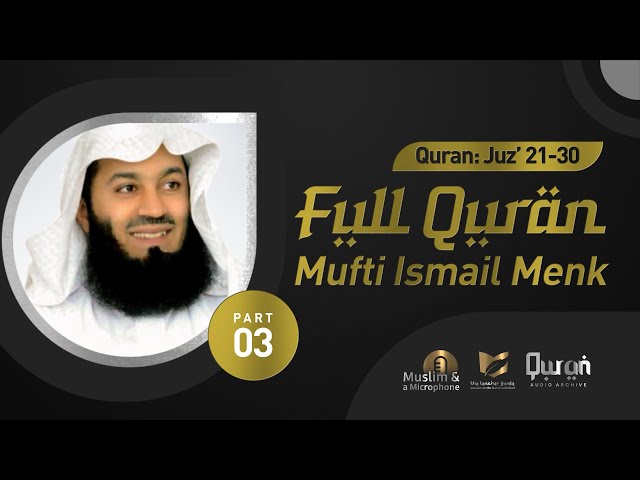 The Complete Holy Quran By Dr. MUFTI ISMAIL MENK 🇿🇼 | Quran Tilawat #QuranAudioArchive | Part 3/3 class=