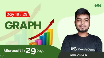 Day19 : Microsoft in 29 Days | Graph | Yash Dwivedi