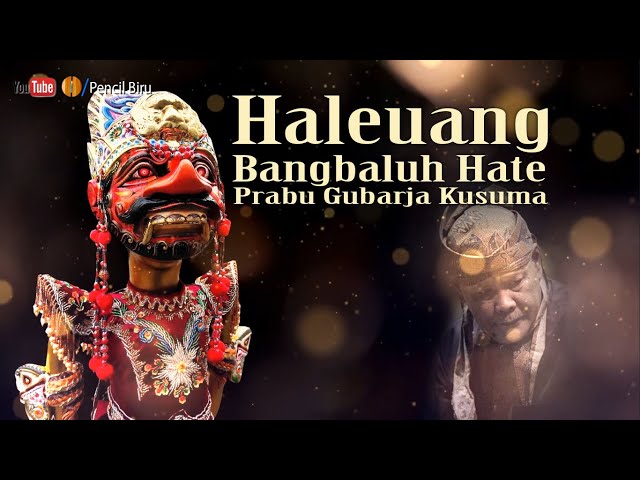 Haleuang Bangbaluh Hate Prabu Gubarja Kusuma class=