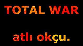 Kanal Fragmanı - Total War Atlı Okçu