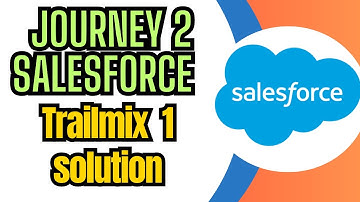 Journey 2 Salesforce Trailmix 1 - Fundamentals of Salesforce (SOLUTION)