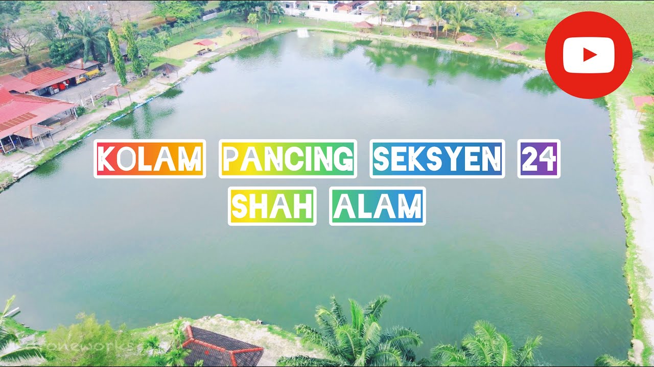 Kolam Pancing Seksyen 24 Shah Alam Youtube