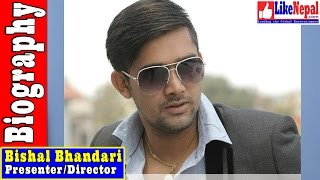 Bishal Bhandari - VJ /Director Biography Video, Profile