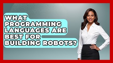 What Programming Languages Are Best for Building Robots? - Test