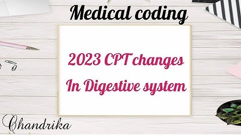 2023 SURGERY CPT CHANGES | DIGESTIVE SYSTEM | MEDICAL CODING CPT CHANGES PART 2