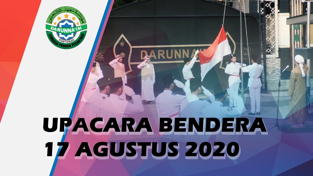 FULL Pelaksanaan Upacara Bendera 17 Agustus 2020 Di Pondok Pesantren Darunna'im Pontianak