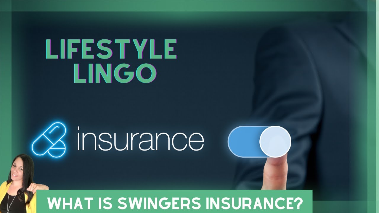 insurance swinger life style