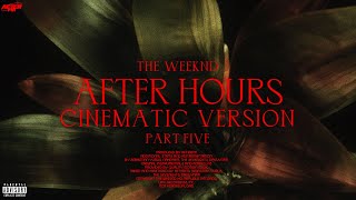 The Weeknd  After Hours / Until I Bleed Out / The Source / Take Me Back to LA (Cinematic Version)