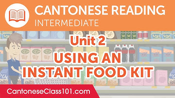 Cantonese Intermediate Reading Practice - Using an Instant Food Kit