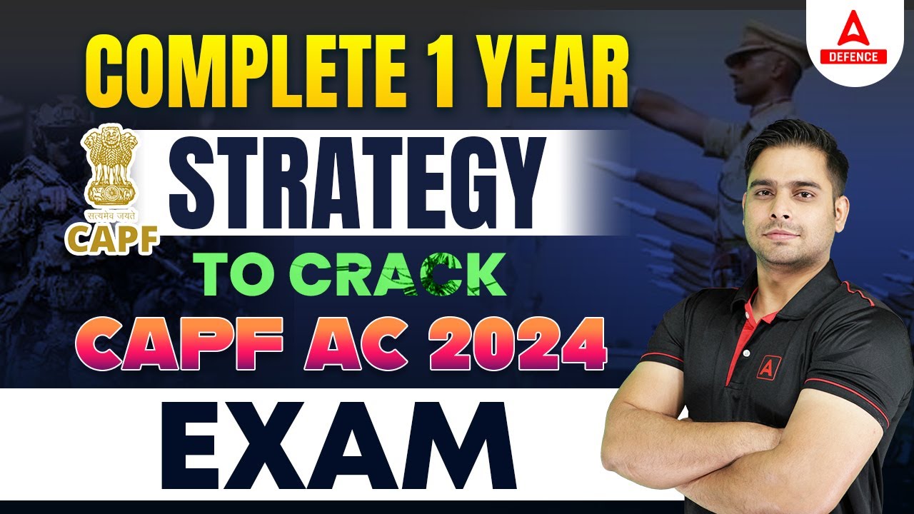 Complete 1 year Strategy To Crack CAPF AC 2024 Exam | CAPF Assisstant ...