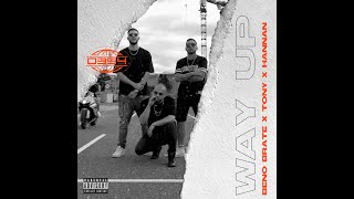 BENO BRATE x TONY x HANNAN - WAY UP (prod. by Feniko-Beatz)