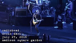 Vignette de la vidéo "Radiohead: Decks Dark [4K] 2016-07-27 - Madison Square Garden; New York, NY"