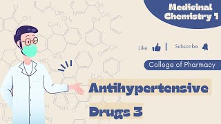 Medicinal Chemistry 1 | Antihypertensive 3 | كيمياء دوائية الفرقة الثانية كلية الصيدلة