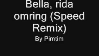 Bella, rida omring (Speed Remix) Resimi