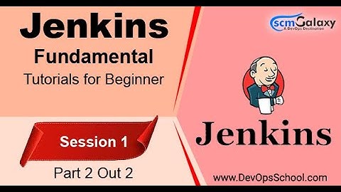 Jenkins Fundamental Tutorials for Beginner | Session 1 | Part 2 Out 2