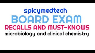 MedTech Board Exam Recalls and MUST-KNOWS: Microbiology + Clinical Chemistry | SPICY MEDTECH