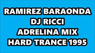 RAMIREZ - BARAONDA (DJ RICCI ADRELINA MIX) HARD TRANCE 1995