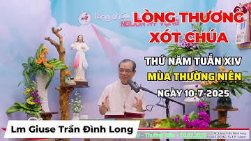 Bài giảng Lòng Thương Xót Chúa | Thứ Năm Tuần XIV Thường Niên - Cha Trần Đình Long | 10-7-2025