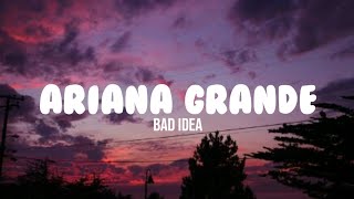 Ariana Grande - bad idea (Lyrics)