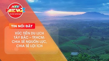 HỘI NGHỊ QUẢNG BÁ, XÚC TIẾN DU LỊCH TÂY BẮC - TP.HCM