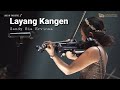 Layang Kangen - Sandy Ria Ervinna Feat Extra Miles Entertainment