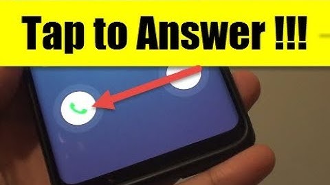 Samsung Galaxy S9: How to Answer Incoming Call With a Single Tap