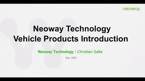 Neoway held a live Webinar of Telematics. Part 1, Product Introduction & Roadmap