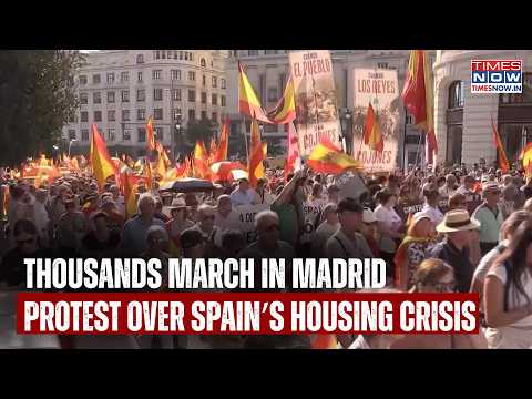 Spain’s Housing Crisis: Thousands March In Madrid Streets Demanding Government Resignation