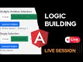 Logic building in angular  live session