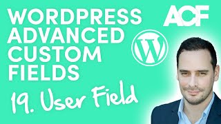 User Field - WordPress Advanced Custom Fields for Beginners (19)