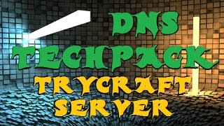 DnS Techpack TryCraft Server : Ep#12 : Pick of the Core