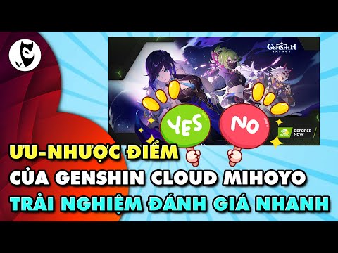 Phone Yếu Laptop Đời Tống Trải Nghiệm Đánh Giá Ưu Nhược Điểm Của Cloud Genshin Hoyoverse Chính Hãng