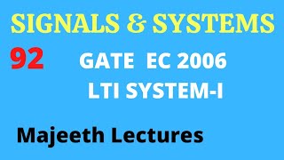92 GATE EC 2006 Signals and Systems LTIC System @majeethlectures