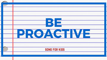 Be Proactive Song - Leadership song for kids to learn to take initiative