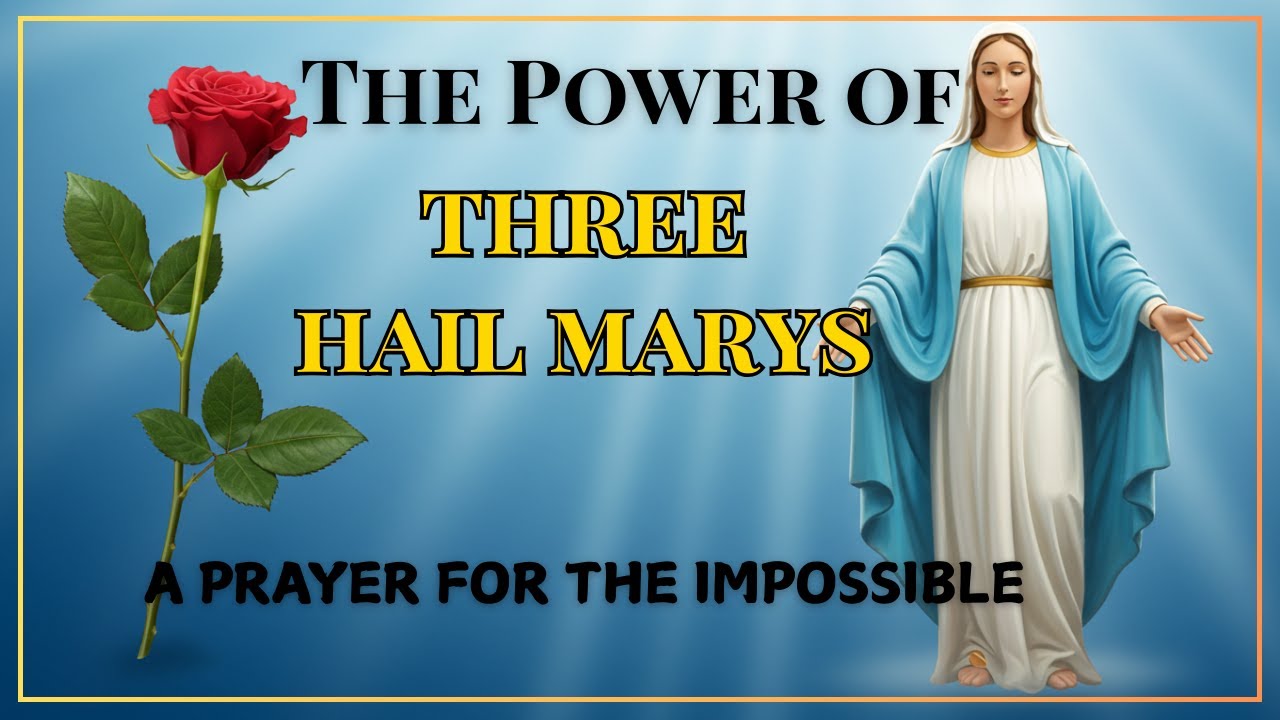 🙏 Three Hail Marys Miracle Prayer: When You Need the Impossible 🙏 - YouTube
