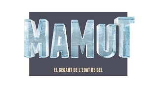 Mamut. El gegant de l’edat de gel
