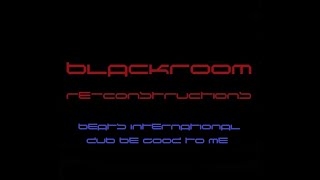 Dub Be Good To Me (BlackRoomRe-Construction) - Beats International