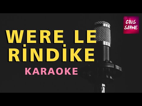 WERE LE RİNDİKE Kürtçe Karaoke Altyapı Türküler - Do Karar