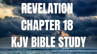 Revelation 18 | KJV Bible Study