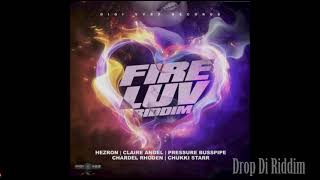 Fire Luv Riddim Mix (2024) Pressure Busspipe, Claire Angel, Hezron, Chukki Star x Drop Di Riddim