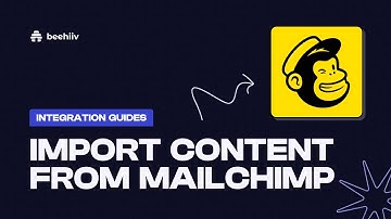 Import Content from Mailchimp - beehiiv Integration Guides (Tutorial)
