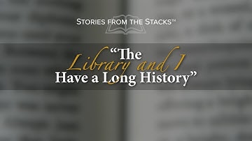 WesternU Stories from the Stacks: The Library and I Have a Long History (2018)