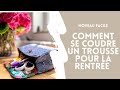 Coudre une trousse pour la rentre