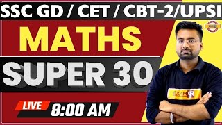 SSC GD / CET/ CBT-2/ UPSI | Maths Preparation | SUPER 30 | By Abhinandan Sir || Live @ 8AM