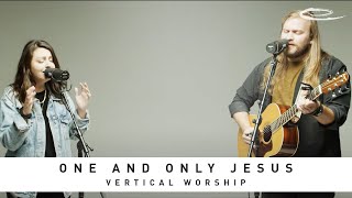 VERTICAL WORSHIP - One and Only Jesus: Song Session
