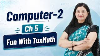 Ch 5 | Fun with TuxMath | Class 02 | Computer | For children